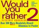 Cover of: Would you rather-- ? 2