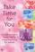 Cover of: Take Time for You