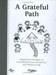 Cover of: A Grateful Path: Inspirational Thoughts on Unconditional Love, Acceptance, and Positive Living