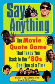 Cover of: Say anything: the movie quote game that takes you back to the '80s one line at a time