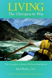 Cover of: Living The Chiropractic Way - The Complete Lifetime Wellness Guide