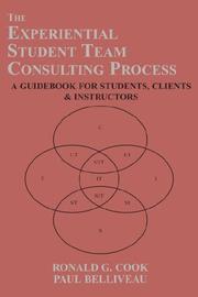 Cover of: The Experiential Student Team Consulting Process by Ronald G. Cook, Paul Belliveau