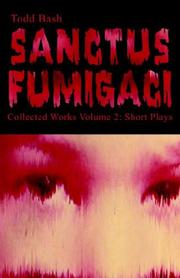Cover of: Sanctus Fumigaci Collected Works Volume 2 by Todd Bash