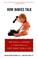 Cover of: How Babies Talk