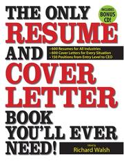 Cover of: The Only Resume and Cover Letter Book You'll Ever Need by Richard Walsh