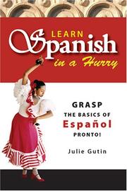 Cover of: Learn Spanish in a Hurry: Grasp the Basics of Espanol Pronto!