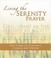 Cover of: Living the Serenity Prayer