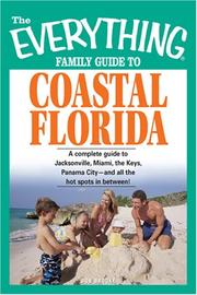 Cover of: Everything Family Guide to Coastal Florida: St. Augustine, Miami, the Keys, Panama City and All the Hot Spots in Between (Everything: Travel and History) by Bob Brooke