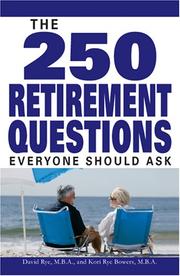 Cover of: The 250 Retirement Questions Everyone Should Ask by David Rye, Korie Rye-bowers