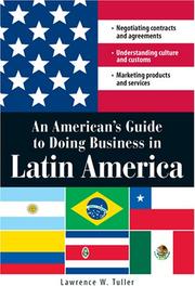 Cover of: An AmericanÆs Guide to Doing Business in Latin America: Negotiating Contracts and Agreements, Understanding Culture and Customs, Marketing Products and Services