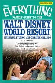 Cover of: Everything Family Guide to the Walt Disney World Resort, Universal Studios, and Greater Orlando: A Complete Guide to the Best Hotels,l Restaurants, Parks, ... Attractions (Everything: Travel and History)