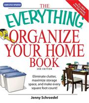 Cover of: The Everything Organize Your Home Book by Jenny Schroedel