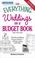 Cover of: The Everything Weddings on a Budget Book: Plan the Wedding of Your Dreams Without Going Bankrupt! (Everything: Weddings)