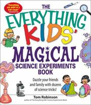 Cover of: The Everything KidsÆ Magical Science Experiments Book: Dazzle Your Friends and Family by Making Magical Things Happen (Everything Kids Series)