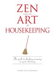 Cover of: Zen and the Art of Housekeeping: The Path to Finding Meaning in Your Cleaning