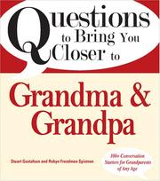 Cover of: Questions to Bring You Closer to Grandma and Grandpa by Stuart Gustafson, Robyn Freedman Spizman