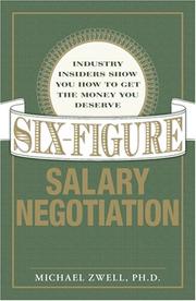 Cover of: Six Figure Salary Negotiation: Industry Insiders Get You the Money You Deserve