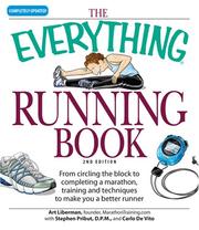 Cover of: Everything Running Book: From Circling the Block to Completing a Marathon, Training and Techniques to Make You a Better Runner (Everything Series)