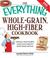 Cover of: Everything Whole Grain, High Fiber Cookbook