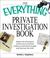 Cover of: Everything Private Investigation Book