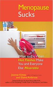 Cover of: Menopause Sucks: What to Do When Hot Flashes and Hormones Make You and Everyone Else Miserable