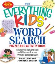 Cover of: Everything Kids' Word Search Book: Solve Clever Clues in over 100 Mind-bending Puzzles (Everything Kids Series)
