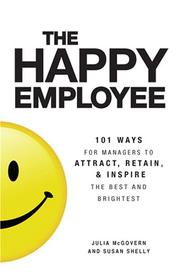 Cover of: The Happy Employee by Julia Mcgovern, Susan Shelly