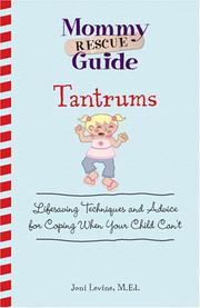Cover of: Tantrums: Lifesaving Techniques and Advice for Coping When Your Child Can't (Mommy Rescue Guide)