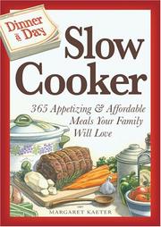 Cover of: Slow Cooker: 365 Appetizing and Affordable Meals Your Family Will Love (Dinner a Day)