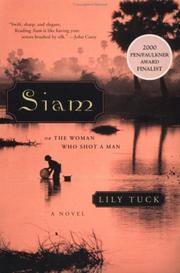 Siam or The woman who shot a man by Lily Tuck