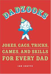 Cover of: Dadzooks: Jokes, Gags, Tricks, Games, and Skills for Every Dad