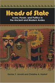 Cover of: Heads of State: Icons, Power, and Politics in the Ancient and Modern Andes