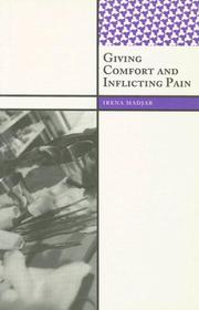 Giving Comfort and Inflicting Pain by Irena Madjar