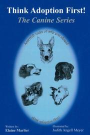 Cover of: Think Adoption First!  The Canine Series | Elaine Marlier