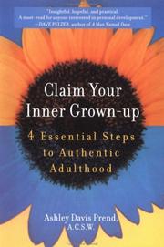 Cover of: Claim Your Inner Grown-Up: 4 Essential Steps to Authentic Adulthood