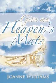 Cover of: Give Me Heaven's Mate