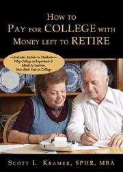 Cover of: How to Pay for College with Money Left to Retire: Includes Section to Students-Why College Is Important and Hints to Survive Your First Year in College