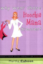 Cover of: Why Wear Those Hoochie Mama Dresses? What's Your Style-Royalty or Risque