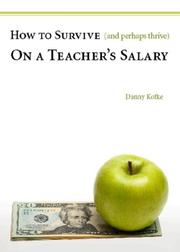 Cover of: How to Survive (and Perhaps Thrive) on a Teacher's Salary