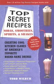 Cover of: Top secret recipes: sodas, smoothies, spirits, & shakes : creating cool kitchen clones of America's favorite brand-name drinks