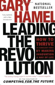 Cover of: Leading the Revolution: how to thrive in turbulent times by making innovation a way of life