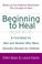 Cover of: Beginning to heal