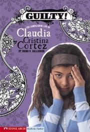 Cover of: Guilty!: The Complicated Life of Claudia Cristina Cortez
