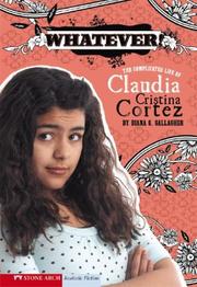 Cover of: Whatever!: The Complicated Life of Claudia Cristina Cortez