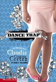 Cover of: Dance Trap: The Complicated Life of Claudia Cristina Cortez