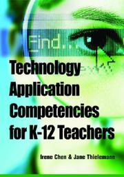 Technology application competencies for K-12 teachers by Irene Chen, Jane Thielemann
