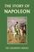 Cover of: The Story of Napoleon