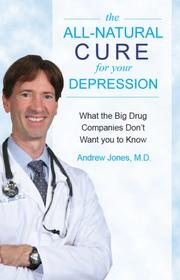 Cover of: The All-Natural Cure for Your Depression by Andrew Jones, M.D.