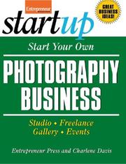 Cover of: Start Your Own Photography Business: Studio, Freelance, Gallery, Events (Start Your Own Photography Business: Studio, Freelance, Events) by Entrepreneur Press, Charlene Davis