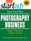 Cover of: Start Your Own Photography Business: Studio, Freelance, Gallery, Events (Start Your Own Photography Business: Studio, Freelance, Events)